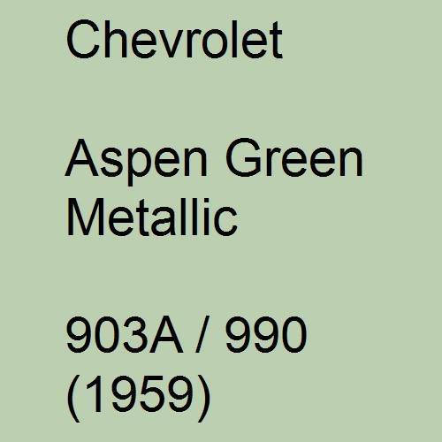 Chevrolet, Aspen Green Metallic, 903A / 990 (1959).